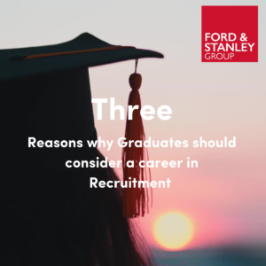 Read more about the article 3 reasons why graduates should consider a career in Recruitment